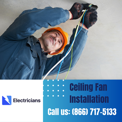 Expert Ceiling Fan Installation Services | Lowell Electricians